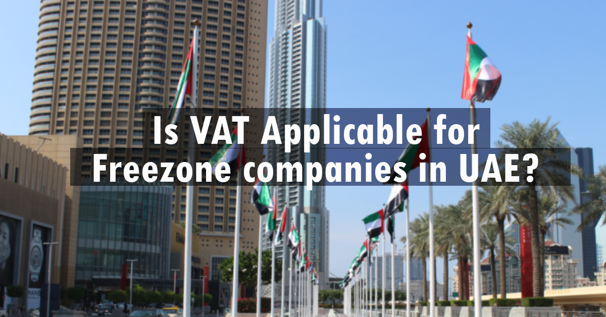 Is VAT Applicable for Freezone companies in UAE?