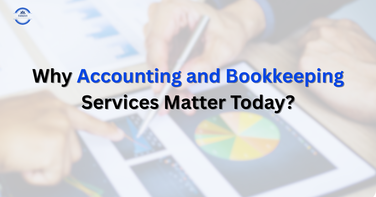 Why Accounting and Bookkeeping Services Matter Today?