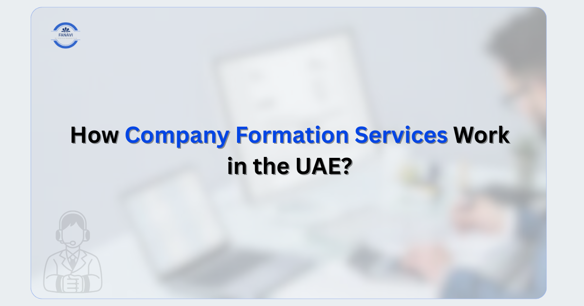 How Company Formation Services Work in the UAE?