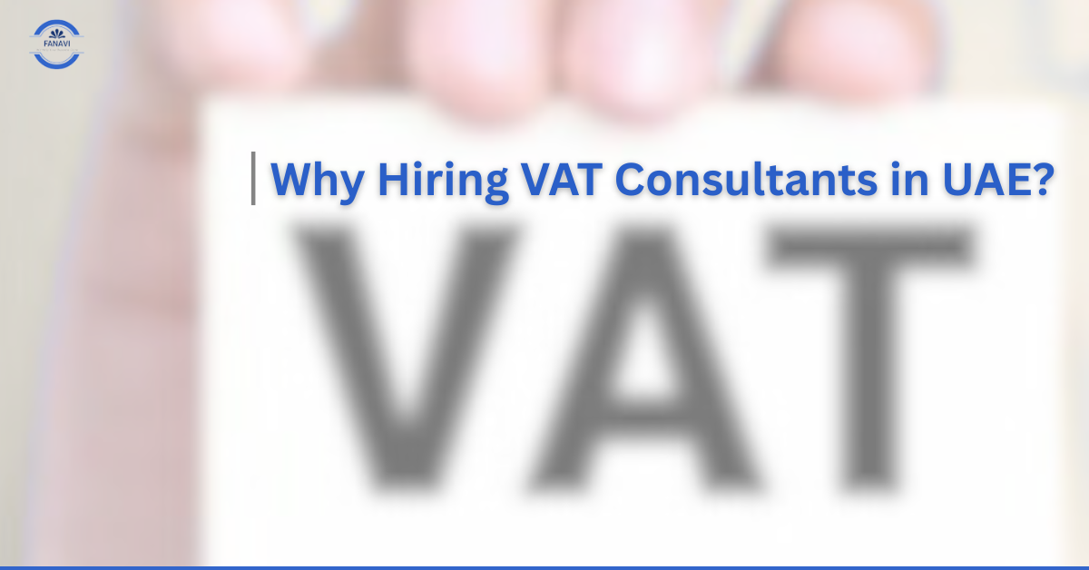 Why Hiring VAT Consultants in UAE Saves Your Time?
