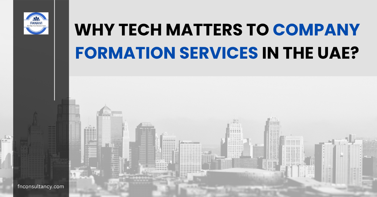 Why Tech Matters to Company Formation Services in the UAE?