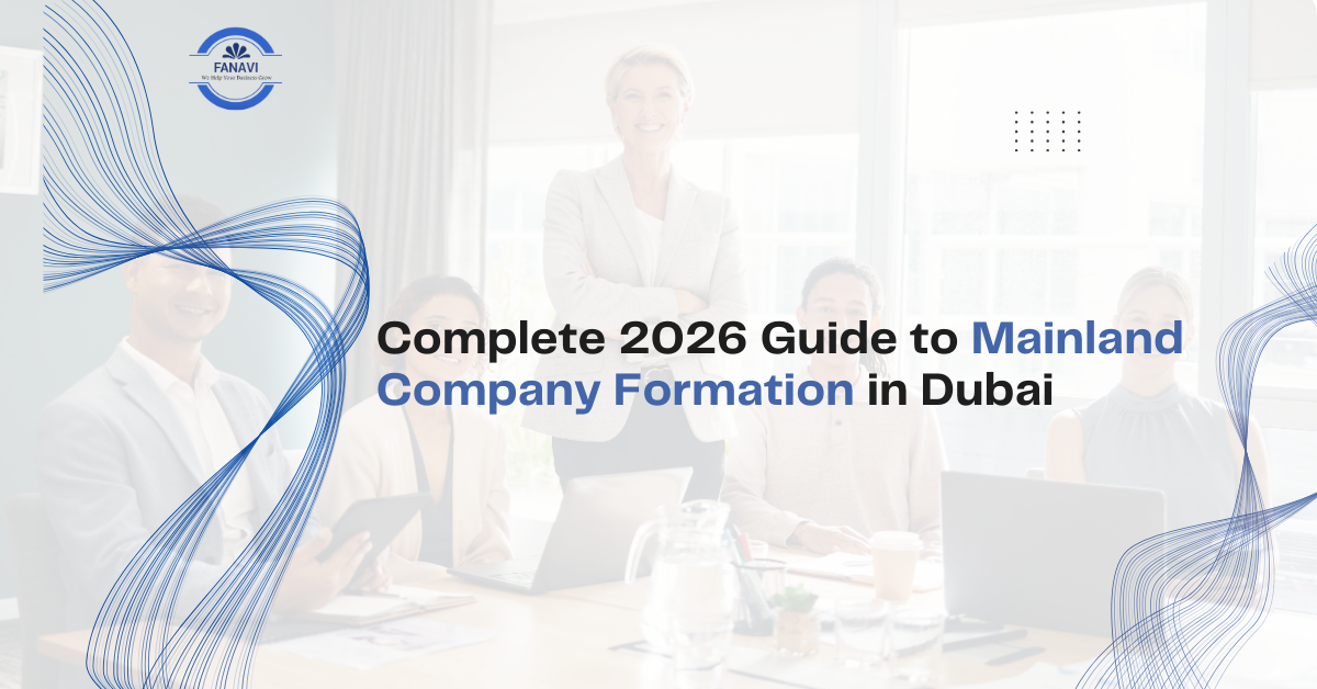 Complete 2026 Guide to Mainland Company Formation in Dubai